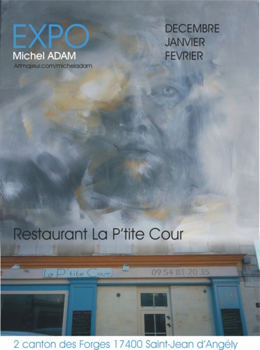 Peinture intitulée "expo-la-ptite-cour-…" par Michel Adam, Œuvre d'art originale