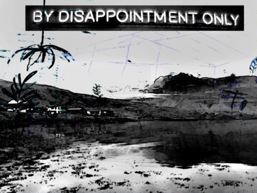印花与版画 标题为“by disappointement…” 由Michel Tabanou, 原创艺术品, 数字打印