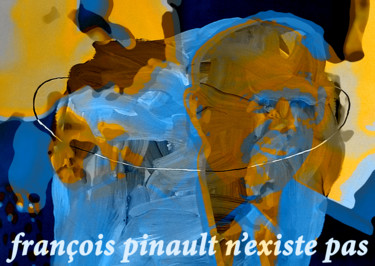 Arts numériques intitulée "François Pinault n'…" par Michel Tabanou, Œuvre d'art originale, Peinture numérique