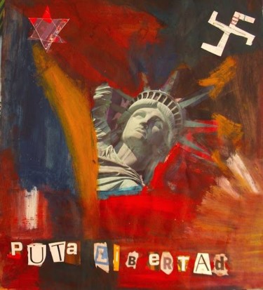 Collages intitulée "Puta Libertad - obr…" par Miguel Angel Recoba, Œuvre d'art originale