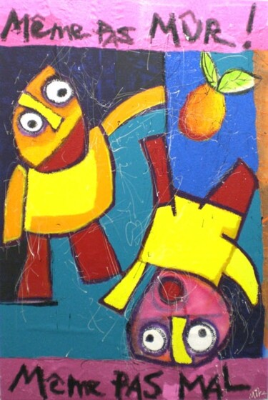 Peinture intitulée "Même pas mûre" par Mika, Œuvre d'art originale