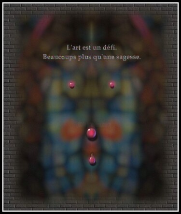 Grafika cyfrowa / sztuka generowana cyfrowo zatytułowany „L'art est un défi b…” autorstwa Mimia Lichani, Oryginalna praca