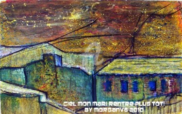 Peinture intitulée "Ciel mon mari rentr…" par Morganv6, Œuvre d'art originale