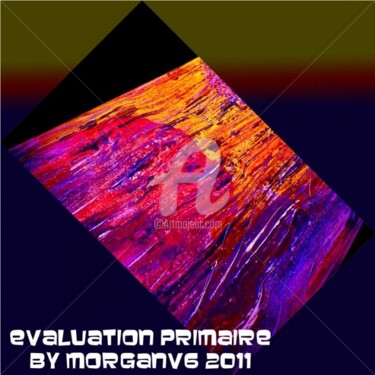 Peinture intitulée "évaluation primaire" par Morganv6, Œuvre d'art originale