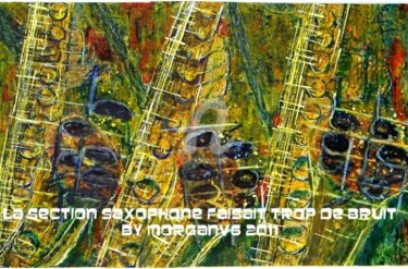 Ζωγραφική με τίτλο "La section Saxophon…" από Morganv6, Αυθεντικά έργα τέχνης