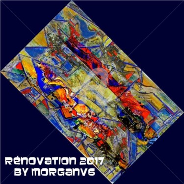 Painting titled "Rénovation 2017" by Morganv6, Original Artwork