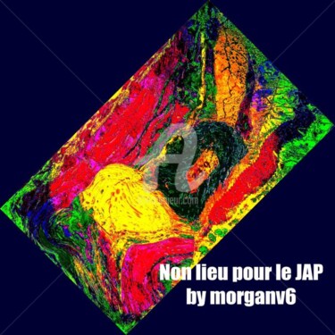 Painting titled "non lieu pour le JAP" by Morganv6, Original Artwork