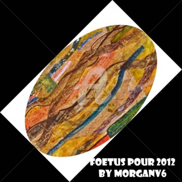 Ζωγραφική με τίτλο "Foetus pour 2012" από Morganv6, Αυθεντικά έργα τέχνης