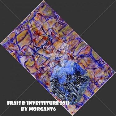 Painting titled "Frais d'investiture…" by Morganv6, Original Artwork