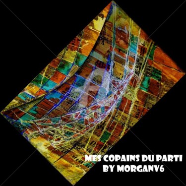 Pittura intitolato "mes copains du parti" da Morganv6, Opera d'arte originale