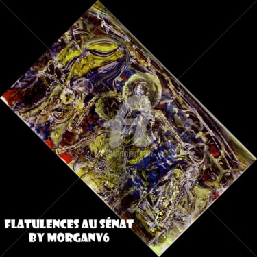 Painting titled "Flatulences au Sénat" by Morganv6, Original Artwork