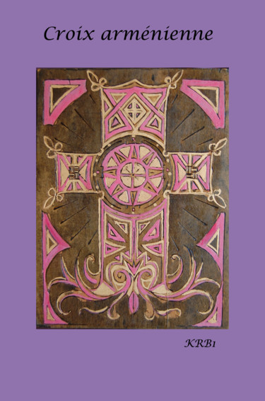 Gravures & estampes intitulée "Croix arménienne" par Nicolas Bouriot (KRB1), Œuvre d'art originale, Autre
