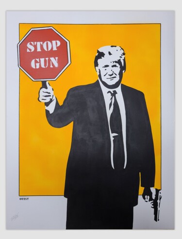 Painting titled "Trump Stop Gun" by Otist, Original Artwork, Acrylic