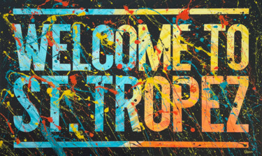 "Welcome to St.Tropez" başlıklı Tablo Pabbou tarafından, Orijinal sanat, Akrilik Ahşap Sedye çerçevesi üzerine monte edilmiş