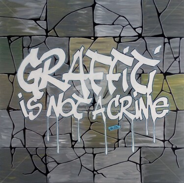 Painting titled "GRAFFITI IS NOT A C…" by Pascal Kowalewski (PK29), Original Artwork, Acrylic Mounted on Wood Stretcher frame