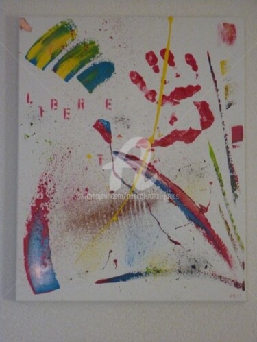 Pintura titulada "Liberté...On paye t…" por Pascal Russi (PRussi), Obra de arte original, Oleo