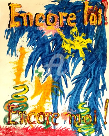 Digital Arts titled "ENCORE TOI" by Pierre Peytavin, Original Artwork, Oil