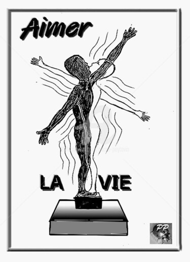 Drawing titled "AIMER LA VIE" by Pierre Peytavin, Original Artwork, Ballpoint pen