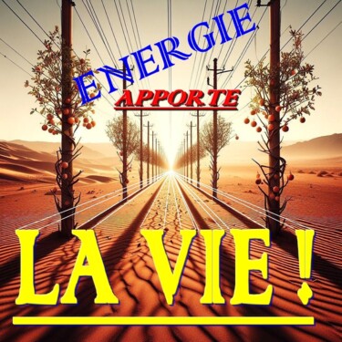 Artes digitais intitulada "ENERGIE APPORTE LA…" por Pierre Peytavin, Obras de arte originais, Imagem gerada por IA