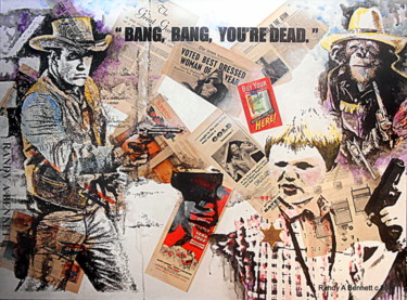 Collages intitulée "BANG, BANG, YOU'RE…" par Randy A Bennett Art, Œuvre d'art originale