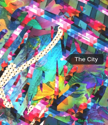 Digital Arts titled "The City" by Roberto Bartoccini, Original Artwork, Digital Painting
