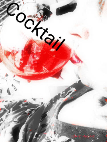 Digitale Kunst mit dem Titel "Cocktail" von Roberto Bartoccini, Original-Kunstwerk, Digitale Malerei