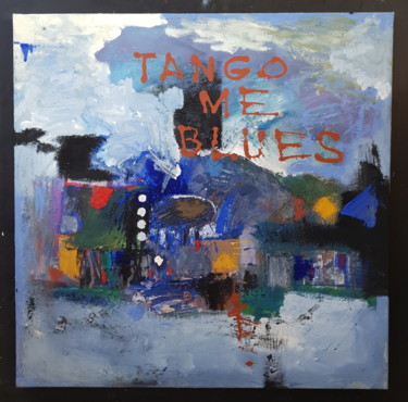 Картина под названием "Tango me Blues" - Alberto Rouchetto Gasol, Подлинное произведение искусства, Акрил