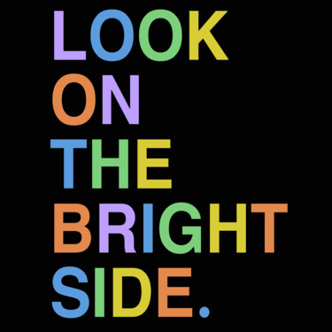 LOOK ON THE BRIGHT SIDE Gratitude Positive Message Painting titled "LOOK ON THE BRIGHT…" by Tony Rubino, Original Art, Acrylic Mounted on Stretcher frame