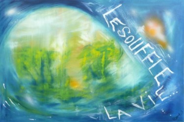 Painting titled "Le Souffle ...la Vi…" by Sylvie Sauvé, Original Artwork