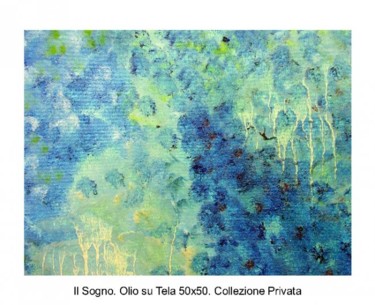 Pittura intitolato "Il Sogno" da Savina Tarsitano, Opera d'arte originale
