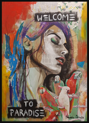 Painting titled "WELCOME TO PARADISE" by Shirin Donia, Original Artwork, Acrylic Mounted on Wood Panel