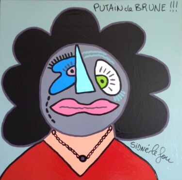 Painting titled "LA BRUNE" by Sidné Le Fou, Original Artwork, Acrylic