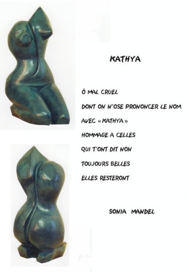 Sculpture intitulée "KATHYA" par Sonia Mandel, Œuvre d'art originale, Poème