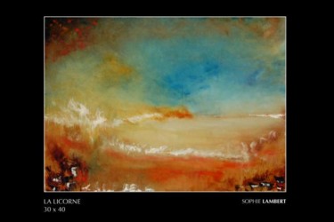 Peinture intitulée "LA LICORNE" par Sophie Lambert, Œuvre d'art originale