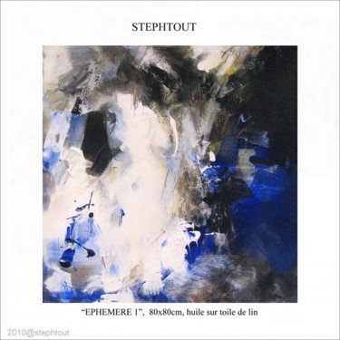 Peinture intitulée "EPHEMERE" par Stephtout, Œuvre d'art originale