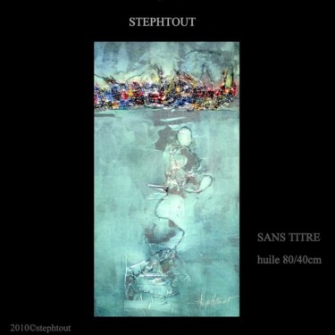 Peinture intitulée "SANS TITRE" par Stephtout, Œuvre d'art originale