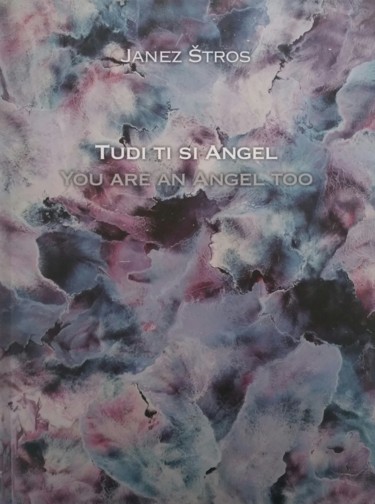 Painting titled "You are an Angel too" by Janez Štros, Original Artwork