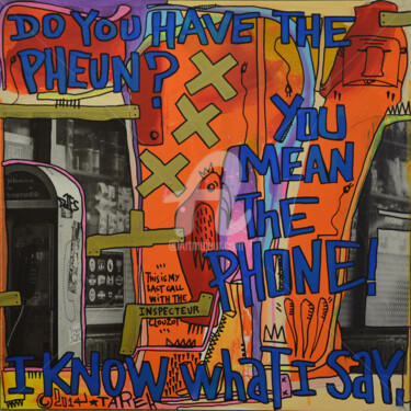Painting titled "Do you have the phe…" by Tarek Ben Yakhlef, Original Artwork, Acrylic