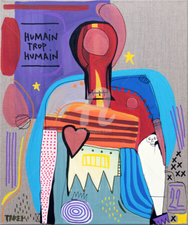 Schilderij getiteld "Humain trop humain" door Tarek Ben Yakhlef, Origineel Kunstwerk, Acryl