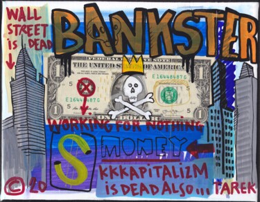 Картина под названием "Bankster" - Tarek Ben Yakhlef, Подлинное произведение искусства, Акрил