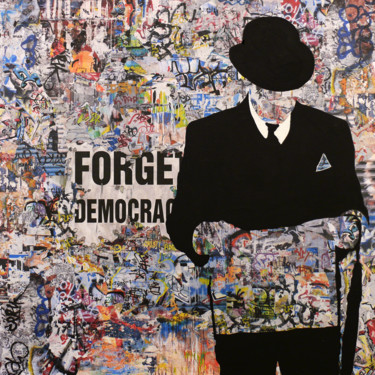 Pittura intitolato "Forget Democracy -…" da Tehos, Opera d'arte originale, Altro