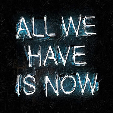 Ζωγραφική με τίτλο "All We Have Is Now…" από Tony Rubino, Αυθεντικά έργα τέχνης, Ακρυλικό Τοποθετήθηκε στο Ξύλινο φορείο σκε…