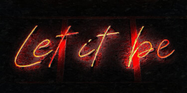 Картина под названием "Let It Be Neon Sign…" - Tony Rubino, Подлинное произведение искусства, Акрил Установлен на Деревянная…