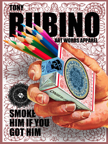 Pintura intitulada "Rubino Smoke Him If…" por Tony Rubino, Obras de arte originais, Acrílico Montado em Armação em madeira