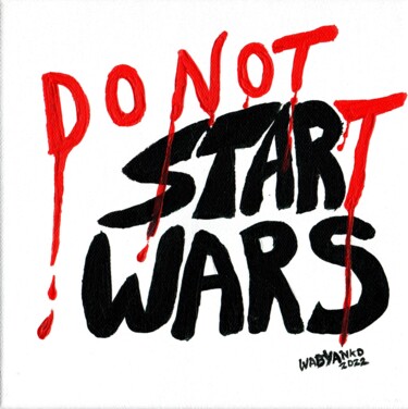 Painting titled "Tiny Do Not Start W…" by Wabyanko, Original Artwork, Acrylic Mounted on Wood Stretcher frame