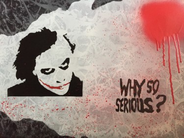 Painting titled "Why so serious?" by Wolfgang Mack, Original Artwork, Spray paint