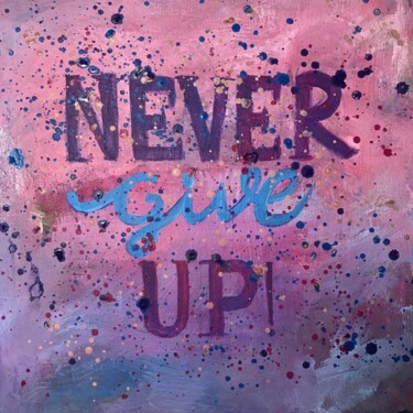 Painting titled "Never give Up" by Yağmur Turan, Original Artwork, Acrylic