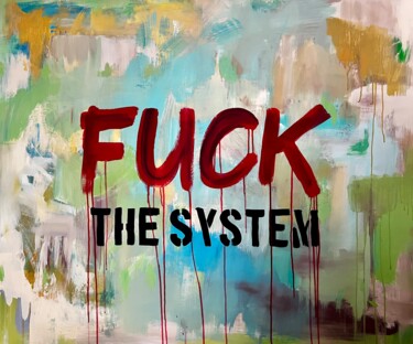 Painting titled "F.ck the system" by Yağmur Turan, Original Artwork, Acrylic