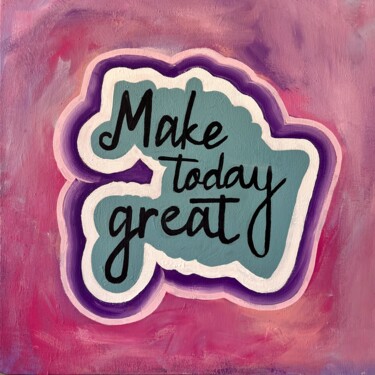 Pintura titulada "make great today" por Yağmur Turan, Obra de arte original, Acrílico