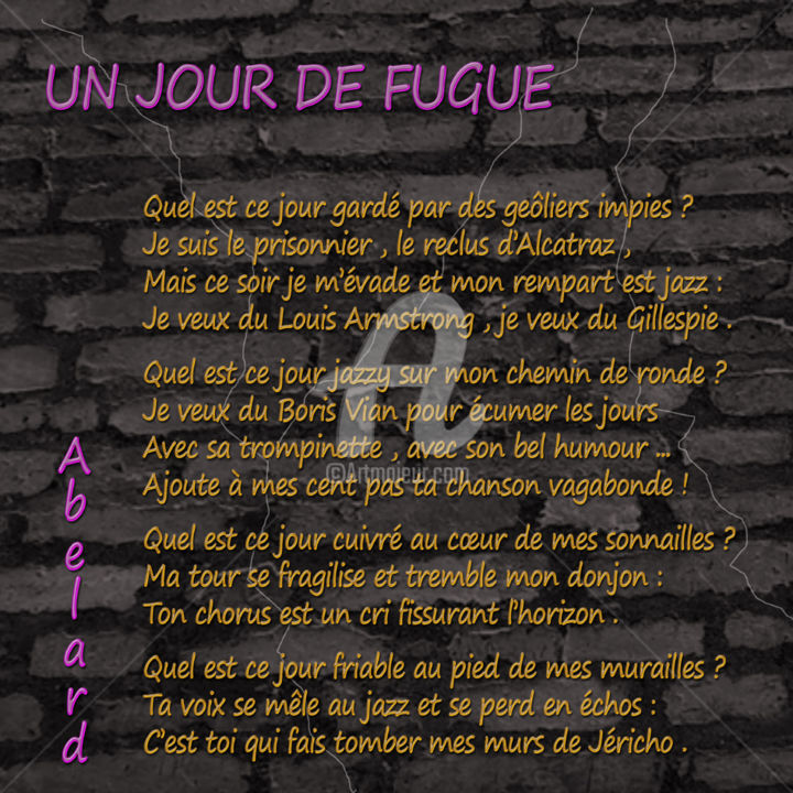 Digital Arts titled "UN JOUR DE FUGUE" by Abelard, Original Artwork, Poem